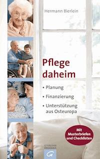 Pflege daheim - Hermann Bierlein - E-Book
