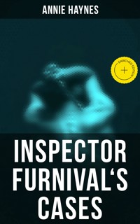 Inspector Furnival's Cases - Annie Haynes - E-Book