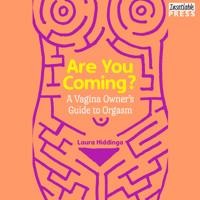 Are You Coming? - A Vagina Owner's Guide to Orgasm (Unabridged) - Laura Hiddinga - Hörbuch
