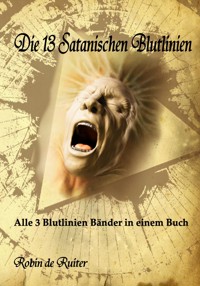Die 13 Satanischen Blutlinien - Robin de Ruiter - E-Book