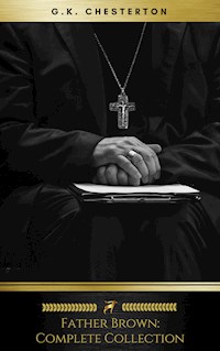 Father Brown (Complete Collection) - G.K. Chesterton - E-Book
