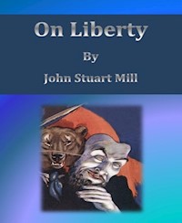 On Liberty by John Stuart Mill - John Stuart Mill - E-Book