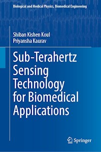 Sub-Terahertz Sensing Technology for Biomedical Applications - Shiban Kishen Koul - E-Book
