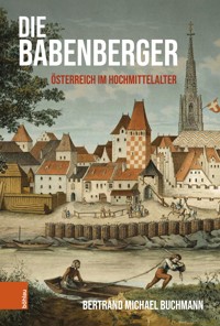 Die Babenberger - Bertrand Michael Buchmann - E-Book