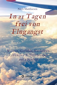In 21 Tagen frei von Flugangst - Niels Matthiesen - E-Book