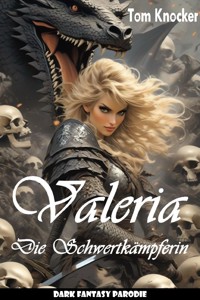 Valeria - Die Schwertkämpferin - Tom Knocker - kostenlos E-Book