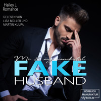 Me & my wonderful Fake Husband (ungekürzt) - Hailey J. Romance - Hörbuch