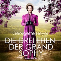 Die drei Ehen der Grand Sophy - Georgette Heyer - E-Book + Hörbuch
