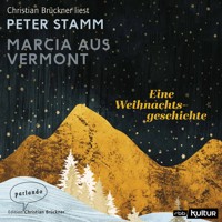 Marcia aus Vermont - Eine Weihnachtsgeschichte (Ungekürzte Lesung) - Peter Stamm - Hörbuch