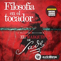 Filosofía en el tocador - Marqués de Sade - Hörbuch