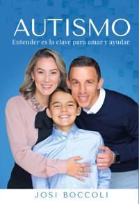 Autismo: Entender es la clave para amar y ayudar - Josi Boccoli - E-Book