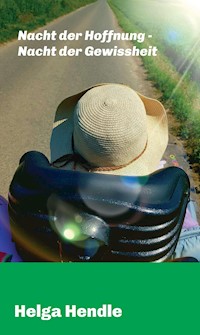 Nacht der Hoffnung - Nacht der Gewissheit - Helga Hendle - E-Book