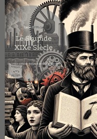 Le Stupide XIXe Siècle - Léon Daudet - E-Book