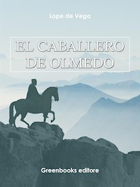 El caballero de Olmedo - Lope de Vega - E-Book
