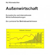 Außenwirtschaft Europäische und internationale Wirtschaftsbeziehungen - Kai Kleinwächter - E-Book