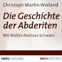 Die Geschichte der Abderiten - Christoph Martin Wieland - Hörbuch