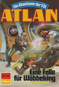 Atlan 625: Eine Falle für Wöbbeking - Peter Griese - E-Book