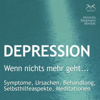 Depression: "Wenn nichts mehr geht..." Symptome, Ursachen, Behandlung, Selbsthilfeaspekte, Meditationen - Susanne Hinrichs - Hörbuch