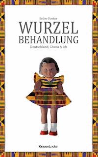 Wurzelbehandlung - Esther Donkor - E-Book