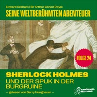 Sherlock Holmes und der Spuk in der Burgruine (Seine weltberühmten Abenteuer, Folge 24) - Sir Arthur Conan Doyle - Hörbuch