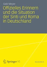 Offizielles Erinnern und die Situation der Sinti und Roma in Deutschland - Gabi Meyer - E-Book