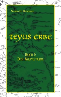 Teyus Erbe - Nanno O. Droenner - E-Book