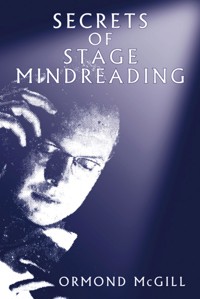 Secrets of Stage Mindreading - Ormond McGill - E-Book