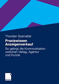 Praxiswissen Anzeigenverkauf - Thorsten Szameitat - E-Book
