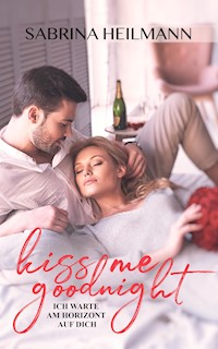 Kiss me goodnight - Sabrina Heilmann - E-Book