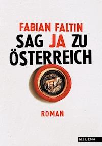 Sag ja zu Österreich - Fabian Faltin - E-Book