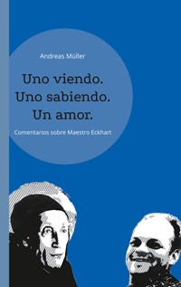 Uno viendo. Uno sabiendo. Un amor. - Andreas Müller - E-Book