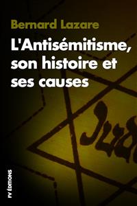 L'Antisémitisme, son histoire et ses causes - Bernard Lazare - E-Book