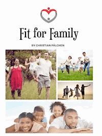 Fit for family - Christian Pälchen - E-Book