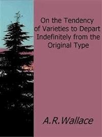 On the Tendency of Varieties to Depart Indefinitely from the Original Type - A.r.wallace - E-Book