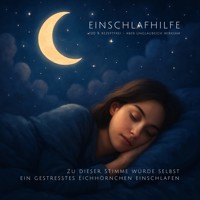 4 sanfte Einschlafmeditationen: Zu dieser Stimme würde selbst ein gestresstes Eichhörnchen einschlafen - Zentrum für gesunden Schlaf - Hörbuch