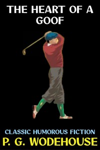 The Heart of a Goof - P. G. Wodehouse - E-Book
