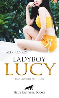 LadyBoy Lucy | Transsexuelle Abenteuer - Alex Rankly - E-Book