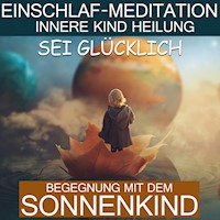 Sei glücklich - Begegnung mit dem Sonnenkind - Raphael Kempermann - Hörbuch