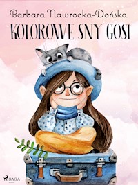 Kolorowe sny Gosi - Barbara Nawrocka-Dońska - E-Book