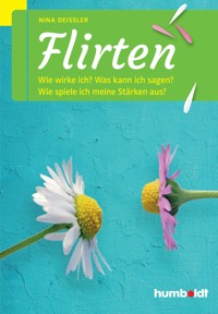 Flirten - Nina Deißler - E-Book