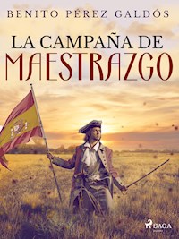La campaña del Maestrazgo - Benito Pérez Galdós - E-Book