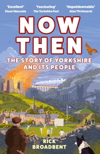 Now Then - Rick Broadbent - E-Book