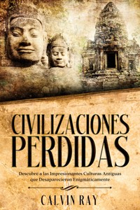 Civilizaciones Perdidas - Calvin Ray - E-Book