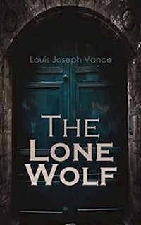 The Lone Wolf - Louis Joseph Vance - E-Book