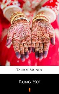 Rung Ho! - Talbot Mundy - E-Book
