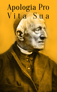 Apologia Pro Vita Sua - John Henry Newman - E-Book