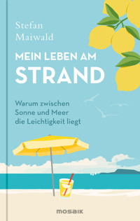 Mein Leben am Strand - Stefan Maiwald - E-Book