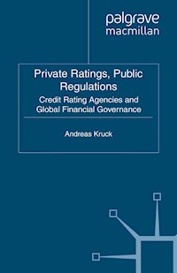Private Ratings, Public Regulations - A. Kruck - E-Book