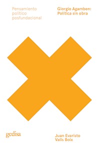 Giorgio Agamben: Política sin obra - Juan Evaristo Valls Boix - E-Book