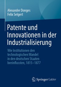 Patente und Innovationen in der Industrialisierung - Alexander Donges - E-Book